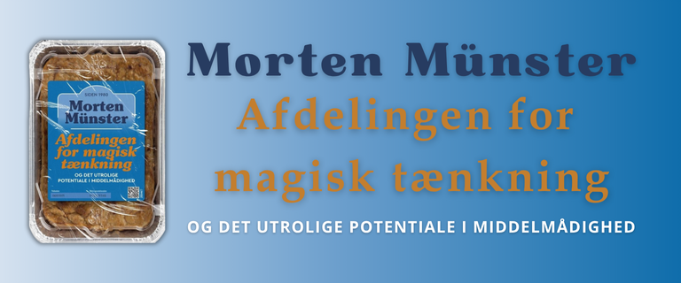 Afdelingen for magisk tænkning: - og det utrolige potentiale i middelmådighed